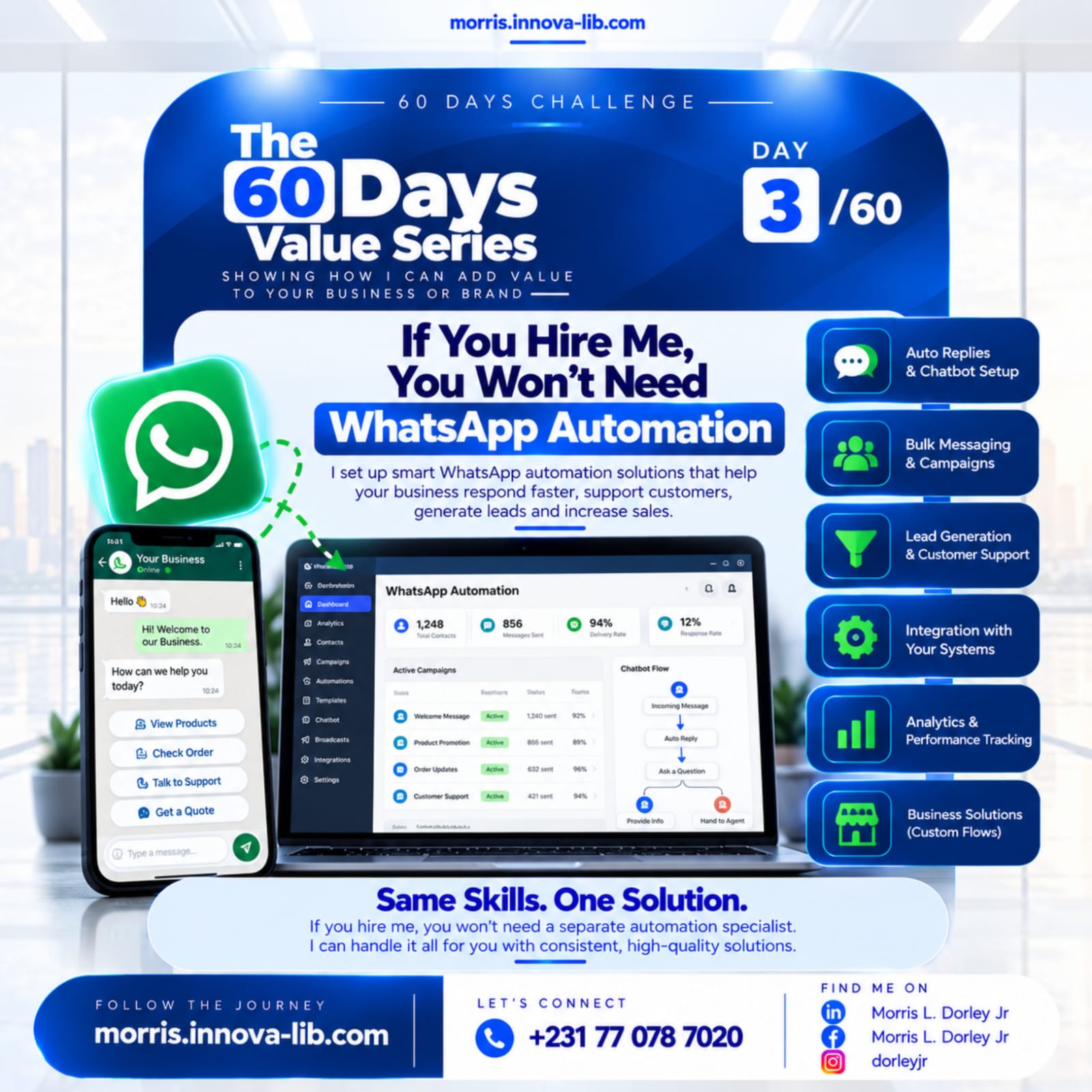 Day 3 of the 60 Days Value Series: If you hire me, you won't need WhatsApp automation. Auto replies and chatbot setup, bulk messaging and campaigns, lead generation and customer support, integration with your systems, analytics and performance tracking, and business solutions with custom flows.