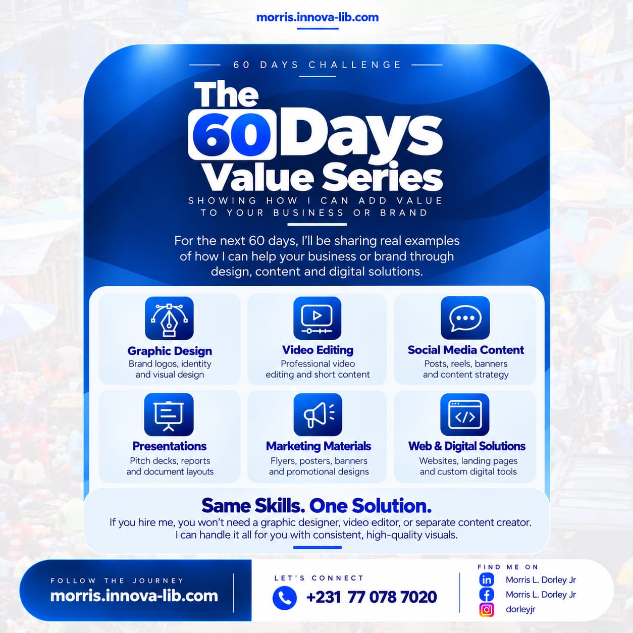 The 60 Days Value Series launch card: graphic design, video editing, social media content, presentations, marketing materials, and web and digital solutions from one person. Same skills, one solution.